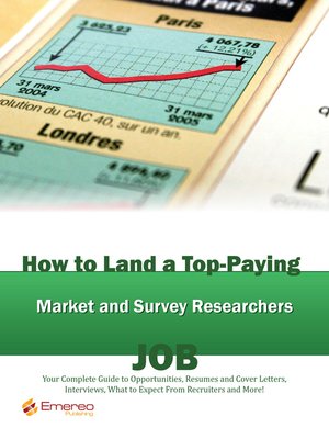 cover image of How to Land a Top-Paying Market and Survey Researchers Job: Your Complete Guide to Opportunities, Resumes and Cover Letters, Interviews, Salaries, Promotions, What to Expect From Recruiters and More! 